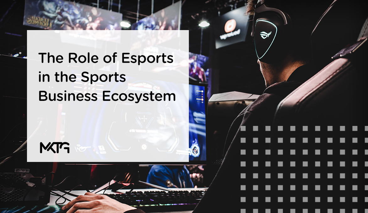 The Role of esports in the Sports Business Ecosystem