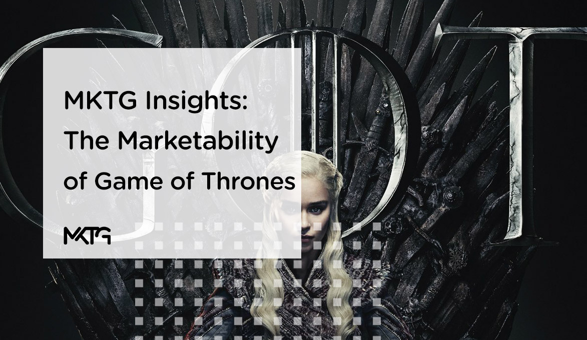 MKTG Insights - The Marketability of Game of Thrones